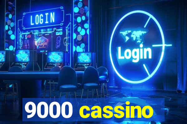 9000 cassino